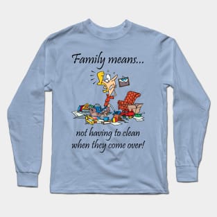 Family Means... Long Sleeve T-Shirt